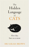 Hidden Language of Cats: Learn what your feline friend is trying to tell you
