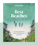 Lonely Planet Best Beaches: 100 of the Worlds Most Incredible Beaches
