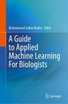 Guide to Applied Machine Learning for Biologists