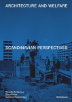 Architecture and Welfare: Scandinavian Perspectives, Architecture and Welfare: Scandinavian Perspectives