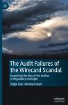 The Audit Failures of the Wirecard Scandal: Examining the Role of the Auditor in Regulatory Oversight, The Audit Failures of the Wirecard Scandal: Examining the Role of the Auditor in Regulatory Oversight