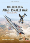 The June 1967 Arab-Israeli Six-Day War: Volume 1: Prequel and Opening Moves of the Air War, The June 1967 Arab-Israeli Six-Day War: Volume 1: Prequel and Opening Moves of the Air War