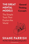 The Great Mental Models: General Thinking Concepts, The Great Mental Models: General Thinking Concepts