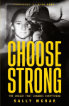CHOOSE STRONG: The Choice That Changes Everything, CHOOSE STRONG: The Choice That Changes Everything