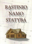 Rąstinio namo statyba, Rąstinio namo statyba