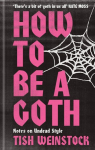 How to Be a Goth: Notes on Undead Style, How to Be a Goth: Notes on Undead Style