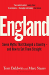 England: Seven Myths That Changed a Country - and How to Set Them Straight, England: Seven Myths That Changed a Country - and How to Set Them Straight