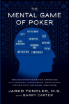 The Mental Game of Poker: Proven Strategies for Improving Tilt Control, Confidence, Motivation, Coping with Variance, and More, The Mental Game of Poker: Proven Strategies for Improving Tilt Control, Confidence, Motivation, Coping with Variance, and More