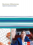 Business Milestones. Englisch f&uuml;r kaufm&auml;nnische Berufe. Sch&uuml;lerbuch, Business Milestones. Englisch f&uuml;r kaufm&auml;nnische Berufe. Sch&uuml;lerbuch