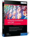 Enterprise Architecture with SAP: Planning, Management, and Transformation New edition, Enterprise Architecture with SAP: Planning, Management, and Transformation