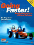 Going Faster!: Mastering the Art of Race Driving: The Skip Barber Racing School, Going Faster!: Mastering the Art of Race Driving: The Skip Barber Racing School