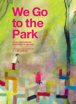 We Go to the Park: A Picture Book, We Go to the Park: A Picture Book