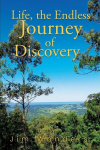 Life, the Endless Journey of Discovery, Life, the Endless Journey of Discovery