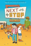 Next Stop: (A Graphic Novel), Next Stop: (A Graphic Novel)