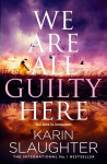 We Are All Guilty Here, We Are All Guilty Here