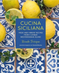 Cucina siciliana: fresh and vibrant recipes from a unique mediterranean island