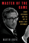Master of the game: Henry Kissinger and the art of middle east diplomacy