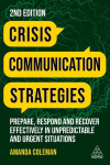 Crisis communication strategies: prepare, respond and recover effectively in unpredictable and urgent situations