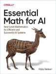 Essential math for al: next-level mathematics for efficient and successful al systems