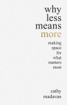 Why less means more