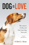 Dog is Love: Why and How Your Dog Loves You
