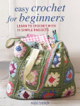 Easy Crochet for Beginners: Learn to Crochet with 35 Simple Projects UK edition