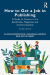 How to Get a Job in Publishing: A Guide to Careers in the Booktrade, Magazines and Communications 2nd edition