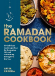 Ramadan Cookbook: 80 delicious recipes perfect for Ramadan, Eid and celebrating throughout the year