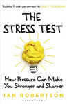 Stress Test: How Pressure Can Make You Stronger and Sharper