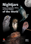 Nightjars, Potoos, Frogmouths, Oilbird, and Owlet-nightjars of the World: with Potoos, Frogmouths, Oilbird and Owlet-Nightjars