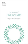 Message of Proverbs: Wisdom For Life