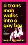 Trans Man Walks Into a Gay Bar: A Journey of Self (and Sexual) Discovery