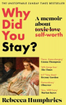 Why Did You Stay?: The instant Sunday Times bestseller: A memoir about self-worth