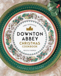 The Official Downton Abbey Christmas Cookbook, The Official Downton Abbey Christmas Cookbook