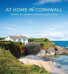 At Home In Cornwall: Secrets of Cornish Country House Style, At Home In Cornwall: Secrets of Cornish Country House Style
