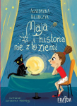 Maja ir istorija ne i&scaron; &scaron;ios žemės - Agnieszka Krawczyk, Katarzyna Kołodziej