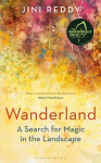 Wanderland: Shortlisted For The Wainwright Prize And Stanford Dolman Travel Book Of The Year Award
