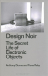 Design Noir: The Secret Life of Electronic Objects