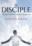 Disciple: The Spiritual Path to Infinite Happiness