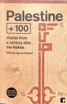 Palestine plus100: Stories from a century after the Nakba