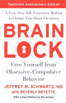 Brain Lock, Twentieth Anniversary Edition: Free Yourself from Obsessive-Compulsive Behavior Twentieth Anniversary Edition