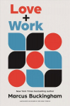 Love plus Work: How to Find What You Love, Love What You Do, and Do It for the Rest of Your Life