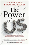 Power of Us: Harnessing Our Shared Identities for Personal and Collective Success