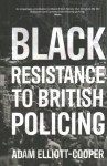Black Resistance to British Policing