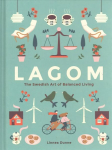 Lagom: The Swedish Art of Balanced Living