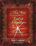 Key to Living the Law of Attraction: The Secret To Creating the Life of Your Dreams