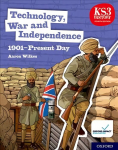 KS3 History 4th Edition: Technology, War and Independence 1901-Present Day Student Book 4th Revised edition