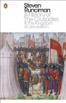 History of the Crusades II: The Kingdom of Jerusalem and the Frankish East 1100-1187, II, The Kingdom of Jerusalem and the Frankish East 1100-1187