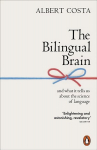 Bilingual Brain: And What It Tells Us about the Science of Language