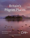 Britain's Pilgrim Places: The First Complete Guide to Every Spiritual Treasure 2nd Revised edition